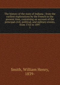 The history of the state of Indiana