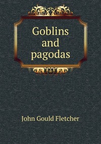 Goblins and pagodas