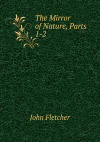 The Mirror of Nature, Parts 1-2