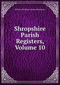 Shropshire Parish Registers, Volume 10