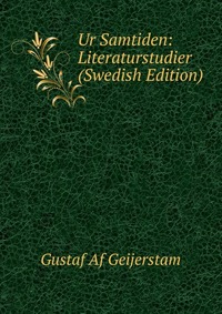 Ur Samtiden: Literaturstudier (Swedish Edition)