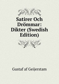 Satirer Och Drommar: Dikter (Swedish Edition)