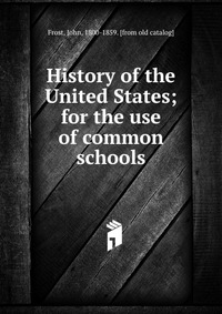 History of the United States; for the use of common schools