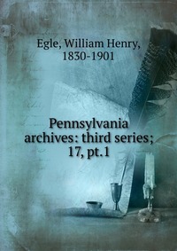 Pennsylvania archives: third series;