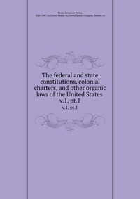 The federal and state constitutions, colonial charters, and other organic laws of the United States