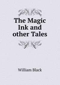 The Magic Ink and other Tales