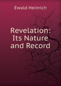 Revelation: Its Nature and Record