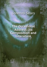 The Occasional Address: Its Composition and Literature