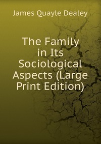 The Family in Its Sociological Aspects (Large Print Edition)