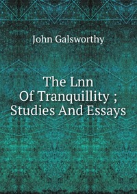 The Lnn Of Tranquillity ; Studies And Essays