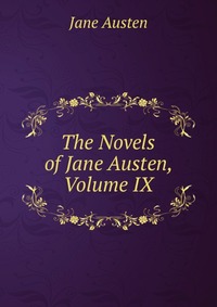 The Novels of Jane Austen, Volume IX