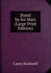 Stand by for Mars (Large Print Edition)