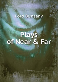 Plays of Near & Far