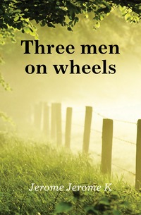 Three men on wheels