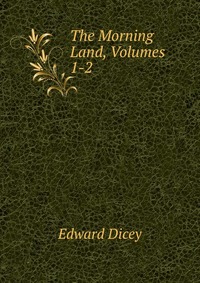 The Morning Land, Volumes 1-2