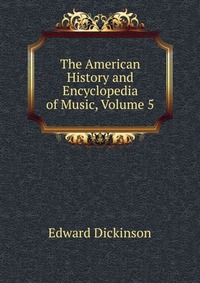 The American History and Encyclopedia of Music, Volume 5