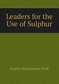 Leaders for the Use of Sulphur