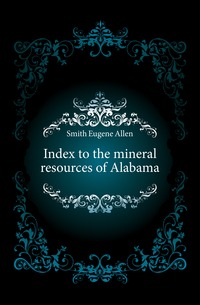 Index to the mineral resources of Alabama