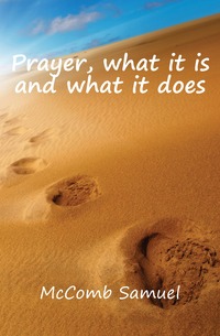 Prayer, what it is and what it does