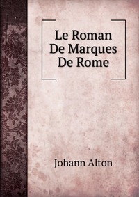 Le Roman De Marques De Rome