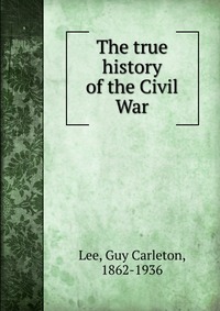 The true history of the Civil War