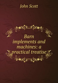 Barn implements and machines