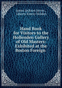 Hand Book for Visitors to the Hollenden Gallery of Old Masters