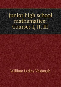 Junior high school mathematics: Courses I, II, III