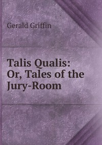 Talis Qualis: Or, Tales of the Jury-Room