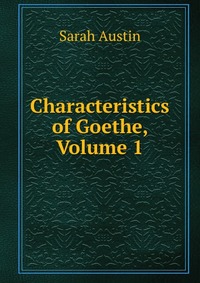 Characteristics of Goethe, Volume 1