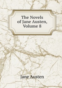 The Novels of Jane Austen, Volume 8