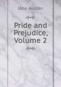 Pride and Prejudice, Volume 2