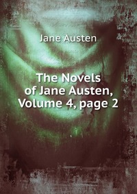 The Novels of Jane Austen, Volume 4, page 2