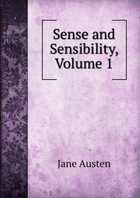 Sense and Sensibility, Volume 1