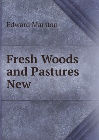 Fresh Woods and Pastures New