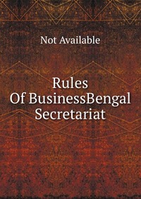 Rules Of BusinessBengal Secretariat