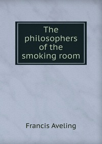 The philosophers of the smoking room