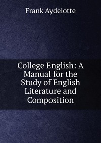 College English: A Manual for the Study of English Literature and Composition