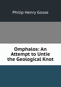 Omphalos: An Attempt to Untie the Geological Knot