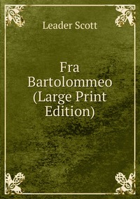 Fra Bartolommeo (Large Print Edition)