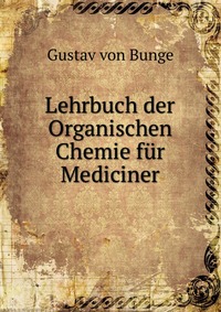 Lehrbuch der Organischen Chemie fur Mediciner