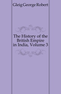 The History of the British Empire in India, Volume 3