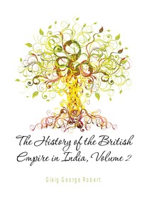 The History of the British Empire in India, Volume 2