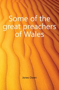 Some of the great preachers of Wales