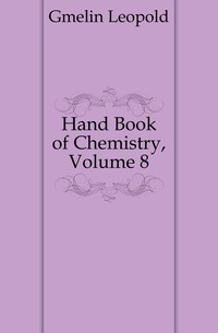 Hand Book of Chemistry, Volume 8