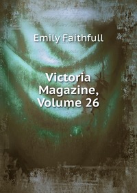 Victoria Magazine, Volume 26