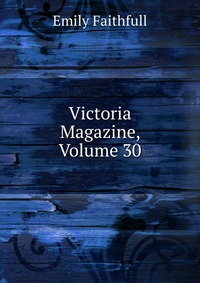 Victoria Magazine, Volume 30