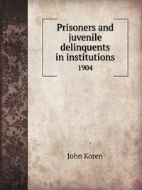 Prisoners and juvenile delinquents in institutions