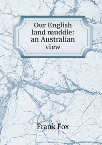 Our English land muddle: an Australian view