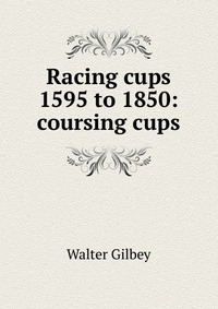 Racing cups 1595 to 1850: coursing cups